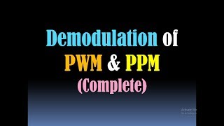 Demodulation of PWM and PPM Block Diagram and Waveform  PWM and PPM Detection  Pulse Modulation [upl. by Atiuqiram]