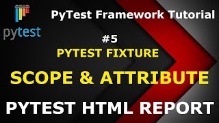 PyTest Tutorial 5 Pytest HTML Report  PyTest Fixture scope  Fixture Attribute AutoUse [upl. by Demodena]