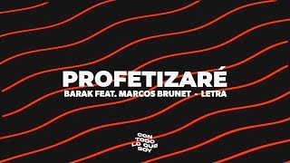 Profetizaré  Letra  Barak feat Marcos Brunet [upl. by Eugenides]