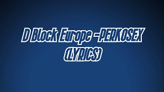 D Block Europe  Perkosex LYRICS  THE BLUEPRINT  US VS THEM [upl. by Nosyaj]