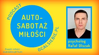 🔴 Autosabotaż randkowy  jak marnujemy szanse  psychologia miłości [upl. by Hamilah144]