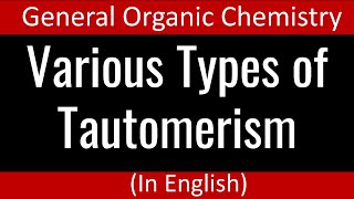 Various Kind of Tautomerism I Genereal Organic Chemistry I Resonance Effect IEnglish [upl. by Hedelman881]