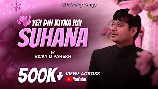 “यह दिन कितना है सुहाना”  Customise Birthday Song  Vicky D Parekh  latest Hindi Song 2019 [upl. by Osyth]