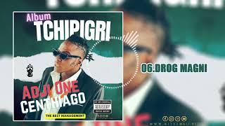 06ADJI ONE CENTHIAGO  DROG MAGNE  ALBUM TCHIPIGRI [upl. by Leupold443]