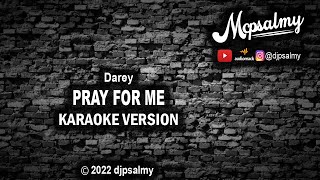 Darey  Pray For Me  Karaoke Lyrics  McPsalmy [upl. by Anawed759]