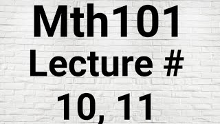 Mth101 lecture 10 11 [upl. by Aniram]