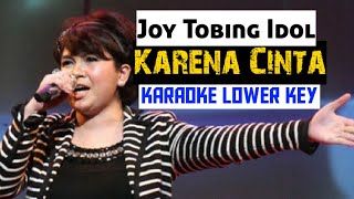 Joy Tobing  Karena Cinta 💖Karaoke Lower Key Nada Rendah [upl. by Norrehc]