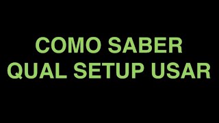 COMO SABER QUAL SETUP USAR [upl. by Alderson444]