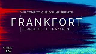 Frankfort First Church of the Nazarene Livestream [upl. by Ludovika]