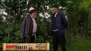 Promo  DASHNI DHE PABESI  Episodi 65  Tregime të Vjetra [upl. by Aelegna]