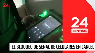 Así se bloqueará la señal de los celulares en la cárcel  24 Horas TVN Chile [upl. by Eryn501]