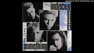 Indecent Obsession  Tell Me Something 12 Remix [upl. by Allin]