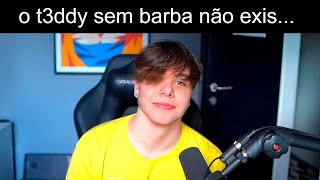 quotO T3ddy sem barba não exisquot [upl. by Ycnaf]