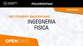 Ingegneria Fisica  Gli studenti raccontano Laurea Triennale [upl. by Rodmur860]