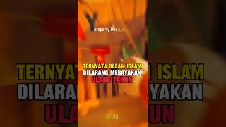 Ternyata Dalam Islam Dilarang Merayakan Ulang Tahun [upl. by Suisyola844]