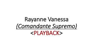 Rayanne Vanessa  Comandante Supremo  PLAYBACK  Letra [upl. by Algernon]