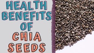 HEALTH BENEFITS OF CHIA SEEDS [upl. by Kwang783]