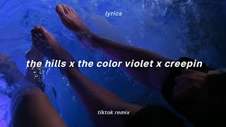 the hills x creepin x the color violet full tiktok remix lyrics  the weeknd x tory lanez [upl. by Aurea258]