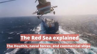 The Red Sea explained The Houthis naval forces and commercial ships [upl. by Button]