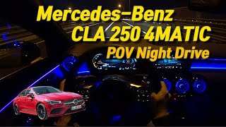 MercedesBenz CLA 250 4MATIC POV Night Drive  메르세데스벤츠 CLA 250 4매틱 나이트 드라이브 [upl. by Cita206]