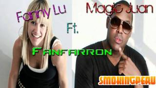 Fanny Lu ft Magic Juan  Fanfarron Oficial Remix [upl. by Arraik]