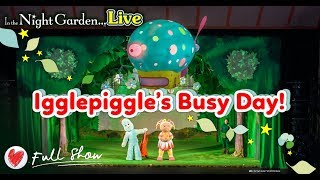 Full show In the Night Garden Live 2019 UK theatre tour  Igglepiggle’s Busy Day [upl. by Sitra554]