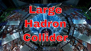 Large Hadron Collider LHC The World’s Largest Particle Collider [upl. by Costin]