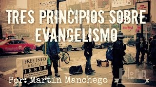 3 PRINCIPIOS PARA EVANGELIZAR  POR MARTÍN MANCHEGO [upl. by Roldan]