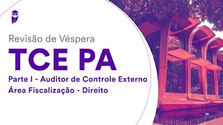 Revisão de Véspera TCE PA  Parte I  Auditor de Controle Externo  Área Fiscalização  Direito [upl. by Palladin]