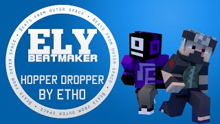 Etho  Hopper Dropper [upl. by Limak]