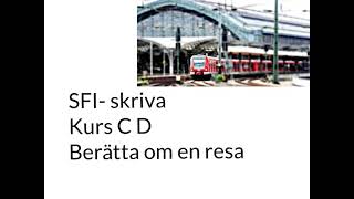 SFI kurs C D Skriv och berätta om en resa Träna till nationellt prov [upl. by Myles]