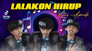 LALAKON HIRUP  ONI APRAK  MUSIK  VIRAL TIKTOK [upl. by Llehcor]