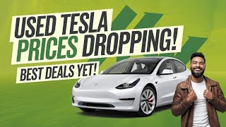 Used Tesla Prices Are Getting Better [upl. by Joni]