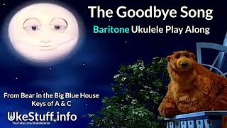 The Goodbye Song Baritone Ukulele Play Along [upl. by Zinah692]