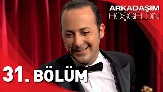 Arkadaşım Hoşgeldin  31 Bölüm [upl. by Ydroj]