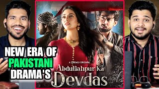 Abdullahpur Ka Devdas Trailer Reaction  New Era of Pakistani Dramas [upl. by Swartz378]