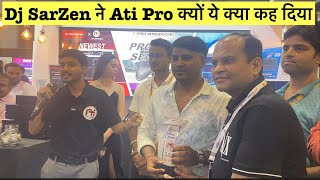 Dj Sarzen ने क्या कहा Ati Pro के बारे में  Dj Sarzen [upl. by Caro]