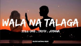 Still oneYayoiJoshua  Wala na talaga Lyrics [upl. by Tsyhtema]