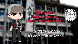 Highschooler Manga Character React Each Other PT1 TSUKISHIMA HANA from CROWS×WORST [upl. by Ynaiffit898]