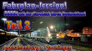 Verrückter Fahrplan Mit 3000t von Aschaffenburg nach Plochingen mit Umwegen   Lokführervlog 34 [upl. by Alwyn529]