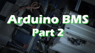 How to Arduino BMS  Part 2 Battery Monitoring System LiPo LiFe [upl. by Yenial]