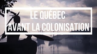 Le Québec avant la colonisation [upl. by Steddman]