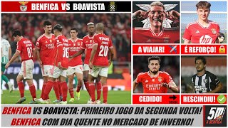 Liga 2324 Jornada 18 🔴 BENFICA VS BOAVISTA ⚫ Antevisão ● Novidades do mercado das águias [upl. by Correna]