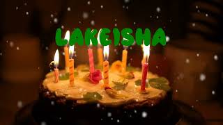 Happy Birthday LAKEISHA Happy Birthday Song Birthday Wishes Birthday Party [upl. by Ahsimek38]