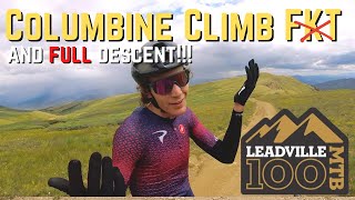 Leadville 100 MTB  Columbine Climb FAILED FKT and FULL Descent [upl. by Janel]