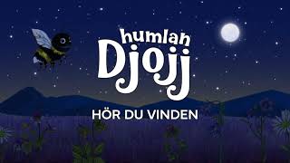 Humlan Djojj  Hör du vinden SingALong [upl. by Nnaeiram]