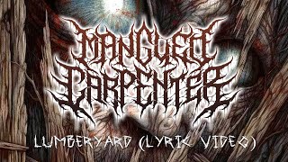 Mangled Carpenter  Lumberyard Official Lyric Video  Extreme Metal Death Metal [upl. by Kcirrad671]