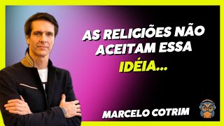 Marcelo Cotrim fala sobre religião e evolução espiritual  Corte podcast [upl. by Odlauso]