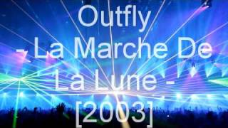 Outfly  La Marche De La Lune [upl. by Llejk]