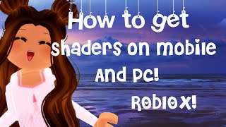 How to get shaders on mobile and pc Roblox shaders 💕 [upl. by Nyleahs]